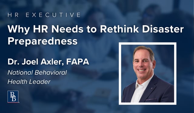 Dr. Joel Axler Featured In HR Executive: Why HR Needs to Rethink Disaster Preparedness
